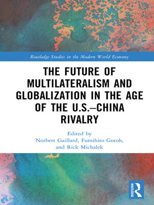 cover image of The Future of Multilateralism and Globalization in the Age of the U.S.–China Rivalry